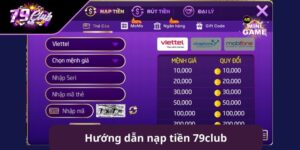 Giao dịch nạp tiền 79club an toàn với 4 phương thức