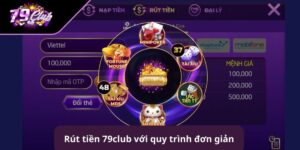 Rút tiền 79club: Chỉ 5 phút, hiểu ngay quy trình thanh toán